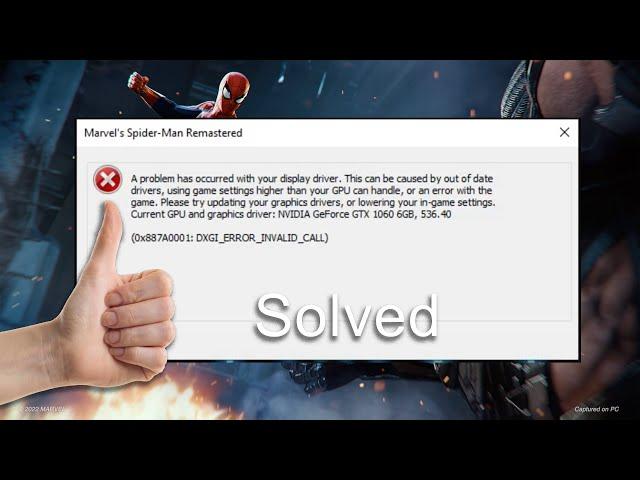 A problem has occurred with your display driver (0x887A0001: DXGI_ERROR_INVALID_CALL) | Solved!!