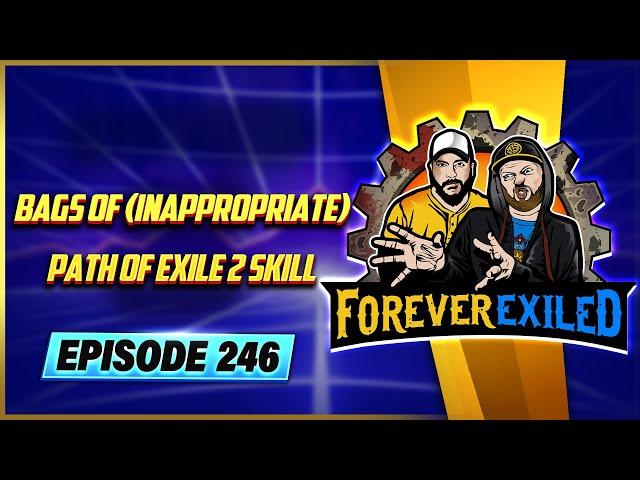 Forever Exiled - A Path of Exile PoE Podcast - Bags of *bleep* Path of Exile 2 Skills  - EP 246