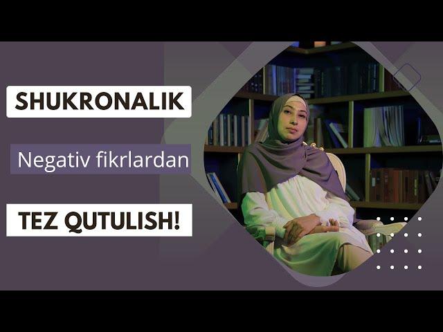 Negativ fikrlardan qutilish,shukronalik…barchasi haqida + 99 893 176 17 66 |SITORA G’AYBULLAYEVNA