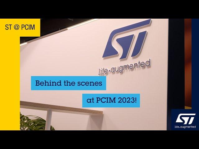 Behind the scenes of STMicroelectronics @ PCIM2023!