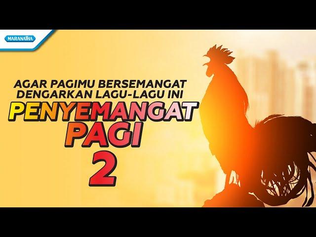 Penyemangat Pagi 2 - Kompilasi