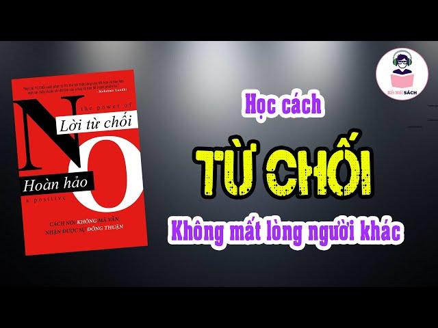 Cuốn sách giúp bạn nói ra lời từ chối dễ dàng, không làm mất lòng ai | Podcast