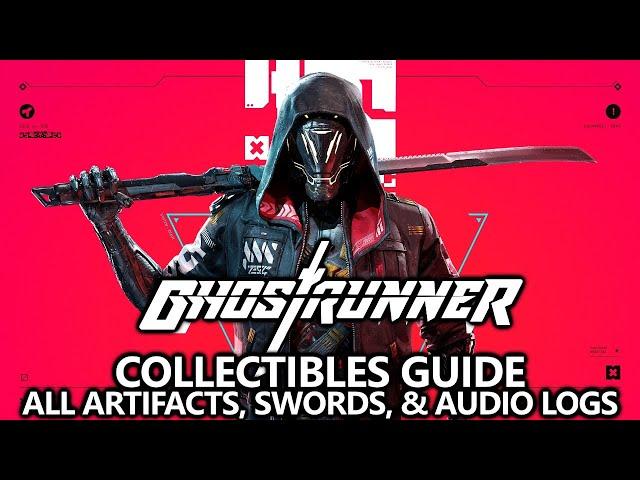 Ghostrunner - All Collectibles Locations Guide - Artifacts, Swords, and Audio Logs