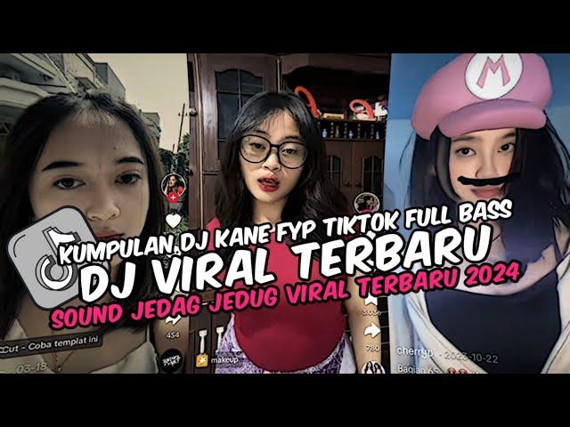 DJ CAMPURAN VIRAL TIK TOK TERBARU 2024 FULL BASS JEDAG JEDUG MENGKANE