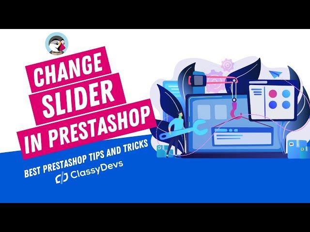 How to Change the Homepage Image Slider on PrestaShop | Configure the Homepage Slider | ClassyDevs