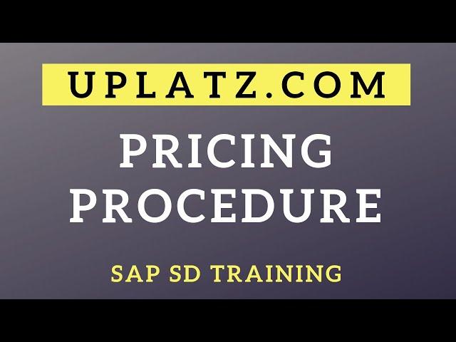 Pricing Procedure | SAP SD Training | SAP Sales and Distribution Certification Course | SAP | Uplatz