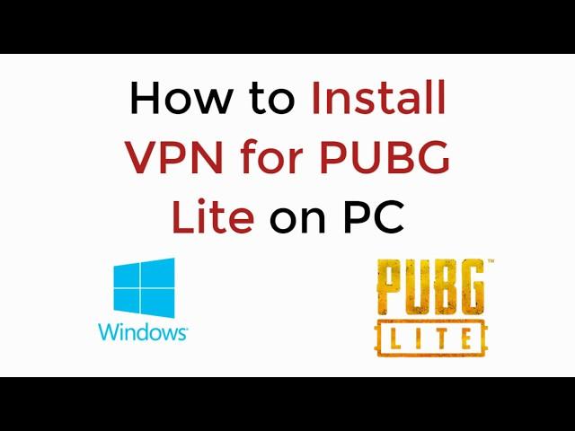 How to Install and Set VPN for PUBG Lite on PC UPDATED