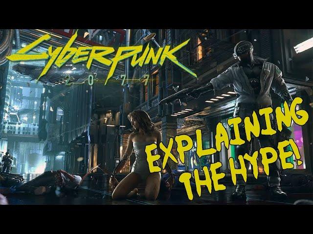 Explaining The Hype Behind Cyberpunk 2077!