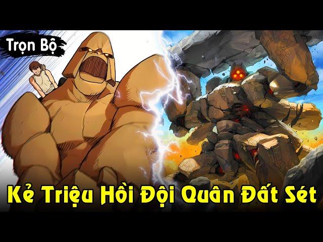 Full Trọn Bộ | Kẻ Triệu Hồi Đội Quân Đất Sét, Thức Tỉnh Thiên Phú Đóng Gạch |Review Truyện