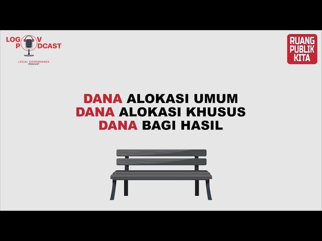 #LogovPodcast : Dana Alokasi Umum, Dana Alokasi Khusus, dan Dana Bagi Hasil