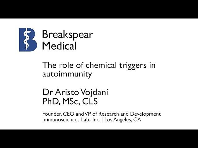 Dr Aristo Vojdani | The role of chemical triggers in  autoimmunity