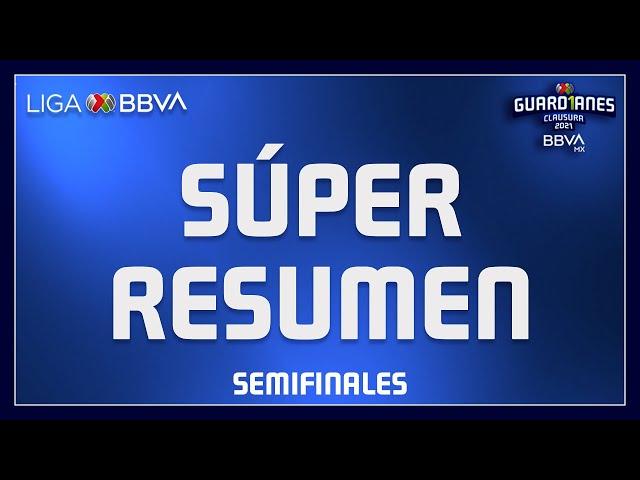 Súper Resumen - Semifinales | Liga BBVA MX - Guard1anes 2021