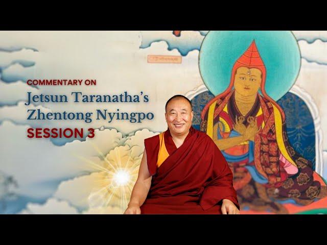 Session 3 - 2024 Zhentong Nyinpo Commentary | Khentrul Rinpoche