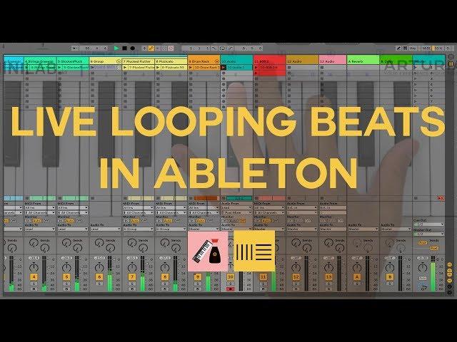 HOW TO MAKE LOOPING BEATS IN ABLETON