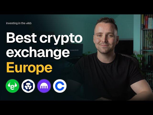 BEST Crypto Exchanges in EUROPE in 2025  (and which to avoid )