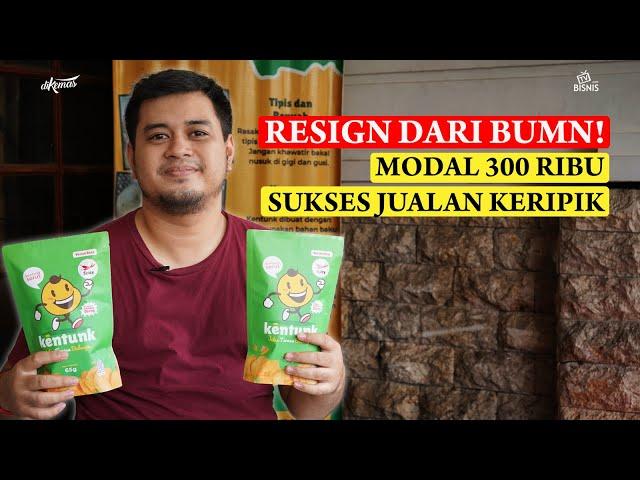 RESIGN DARI BUMN! MODAL 300 RIBU SUKSES JUALAN KERIPIK KENTANG