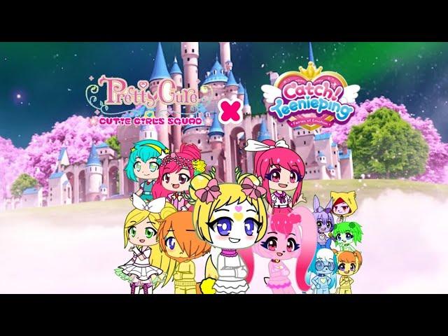 PreCure: Cutie Girls Squad X Catch Teenieping | Gacha Club Mini Movie