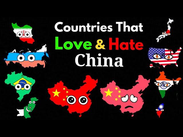 Countries That Love/Hate China