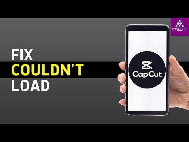 How To Fix CapCut Couldn't Load | Try Again Later Error Solved