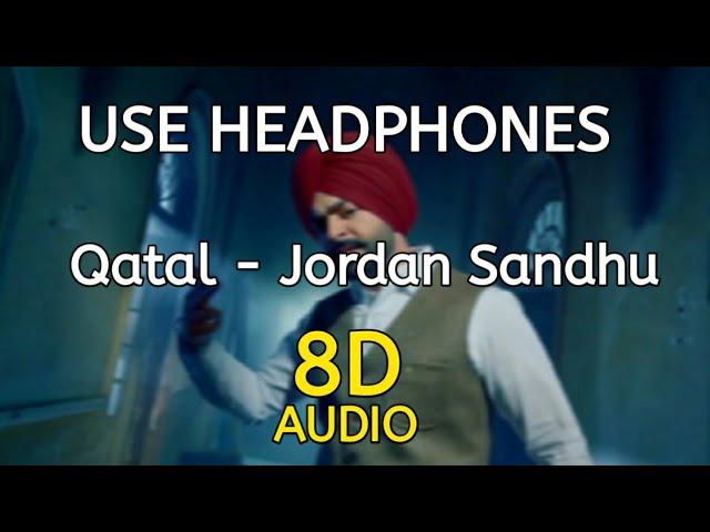 Qatal (8D AUDIO) Jordan Sandhu | New Punjabi Song 2022 | 8D Desi Studio