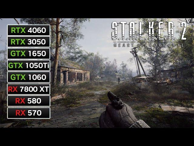 8 GPUs | S.T.A.L.K.E.R. 2 Patch 1.1 | RX 7800 XT, RX 580, RX 570, RTX 4060, RTX 3050, GTX 1650...