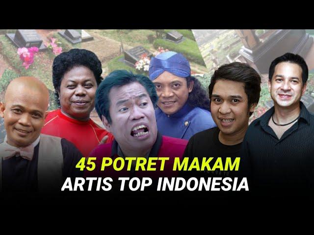 45 Potret Makam Artis Top Indonesia