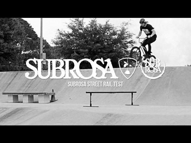 Subrosa Street Rail Test