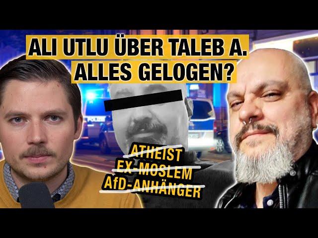 "Kein Ex-Muslim" - Ali Utlu über Taleb A. | Alles Lügen über Magdeburg?