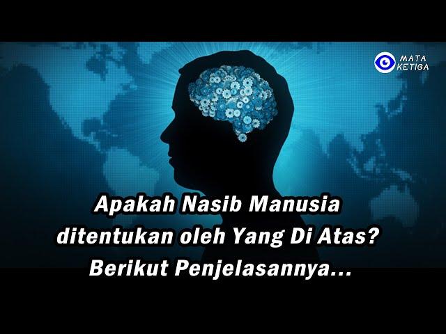 Apakah Nasib Manusia ditentukan oleh Yang Di Atas? Berikut Penjelasannya...