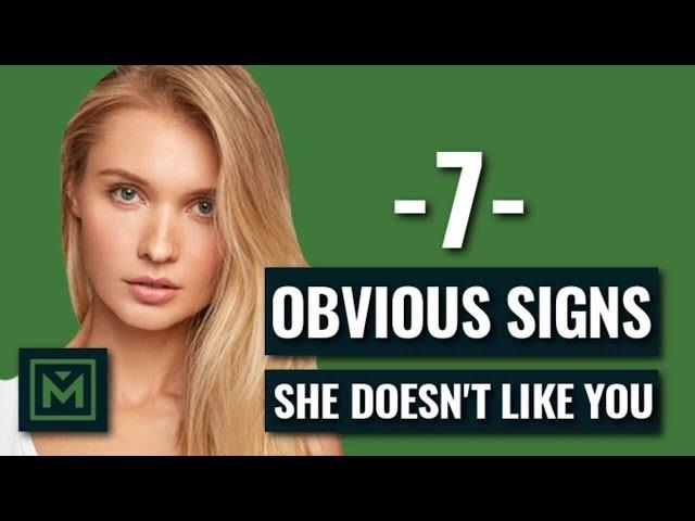 How To Tell If A Girl Doesn't Like You - 7 Signs EVERY Guy Should Know TODAY!