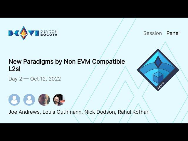 New Paradigms by Non EVM Compatible L2s! | Devcon Bogotá