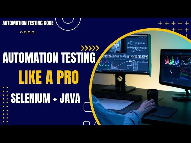 Introduction To Automation Testing & Selenium with Java