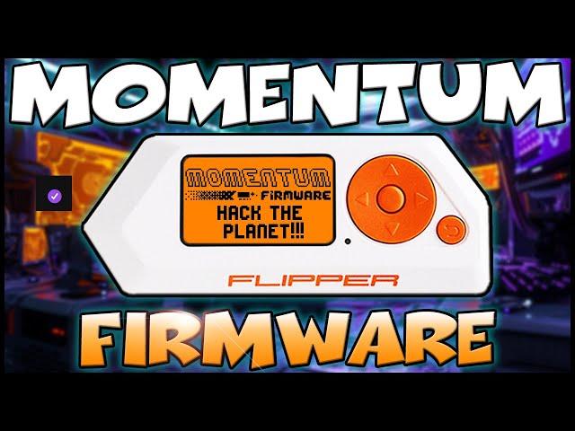 Momentum Firmware for Flipper Zero :  The Next Generation of Flipper Custom Firmware!!