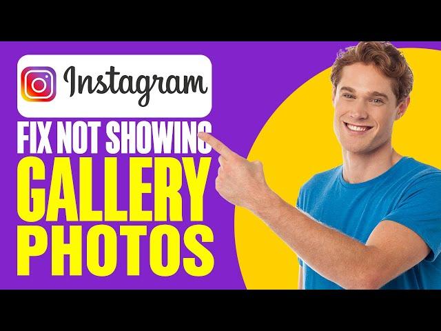 How To Fix Instagram Not Showing Gallery Photos (2025)