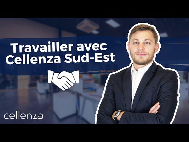 Travailler avec Cellenza Sud-Est