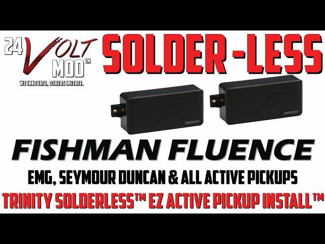 Solderless Fishman Fluence Installation Trinity Solderless™ Install Active pickups NO SOLDERING!