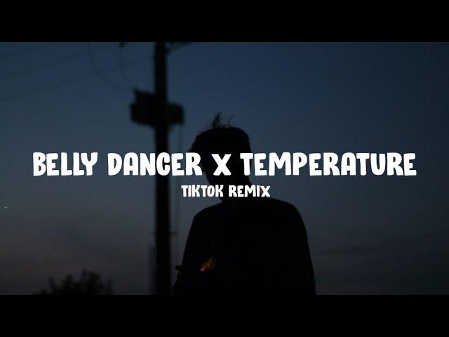 Belly Dancer X Temperature (Lyrics) - TikTok Remix