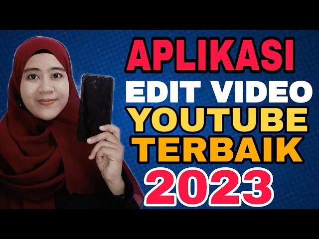 APLIKASI EDIT VIDEO ANDROID TERBAIK 2023!Bikin Videomu Jadi Lebih Bagus#aturanbaruyoutube