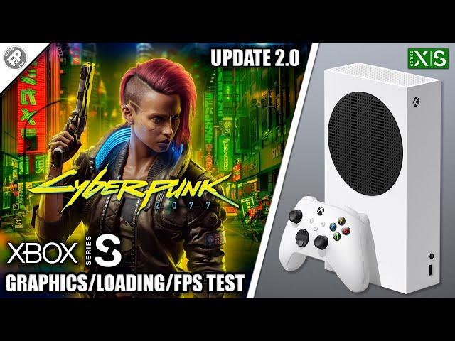 Cyberpunk 2077: Update 2.0 - Xbox Series S Gameplay + FPS Test