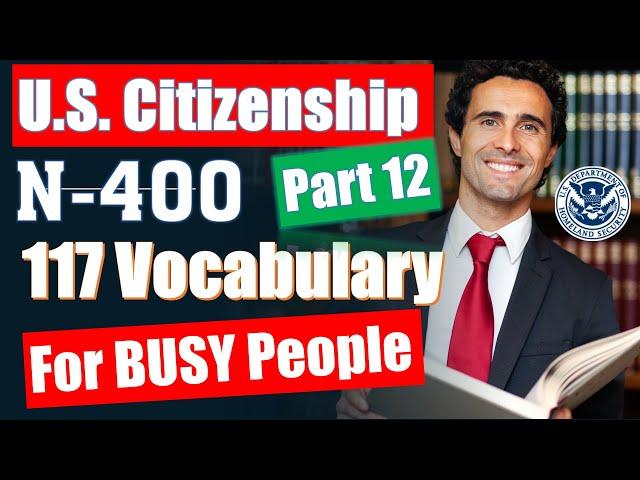 2023 - Full N-400 Vocabulary Definitions of Part 12 for U.S. Citizenship test (easy to learn)