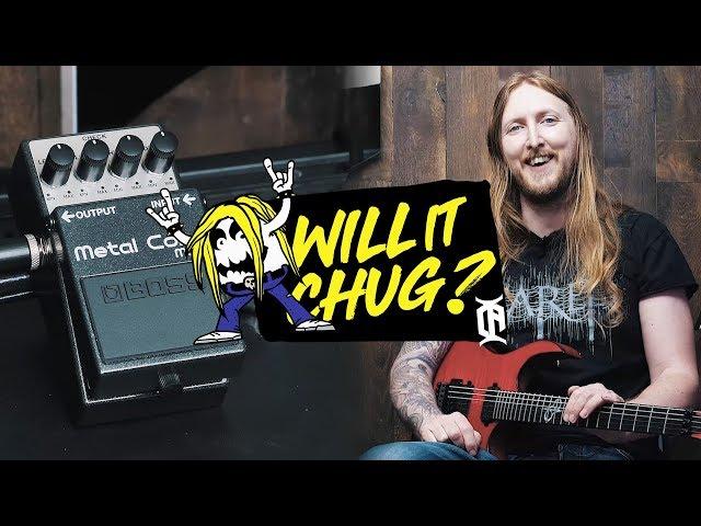 WILL IT CHUG? - Boss Metalcore Distortion Pedal