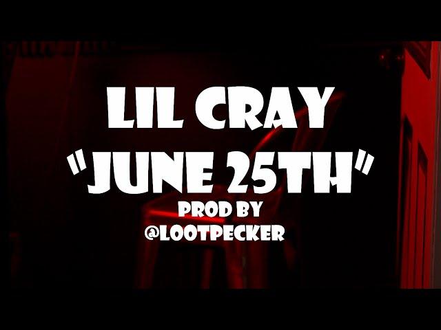 Lil Cray - June 25th