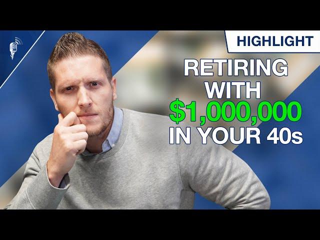 Retiring With $1,000,000 in Your 40s (Is $1M Enough?)