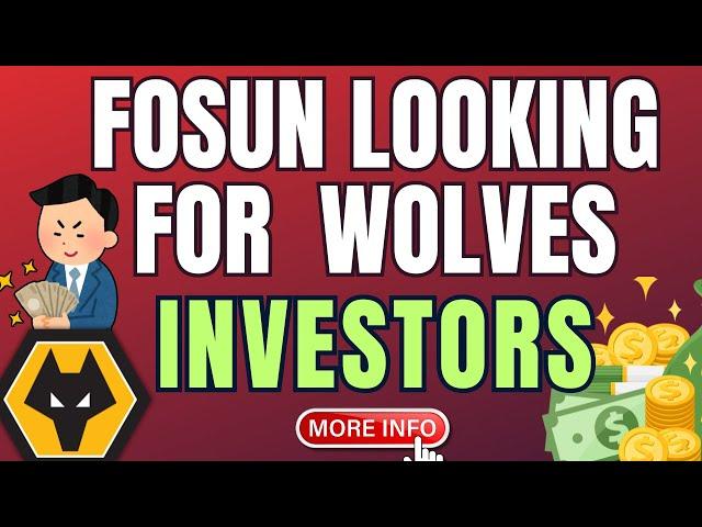 FOSUN  Ready to Sell to Bolster Transfer Budget | WOLVES NEWS
