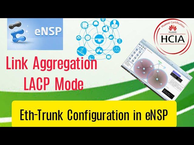 How to Configure LACP or Port Channel (Eth-Trunk) link Aggregation Control Protocol in eNSP Huawei
