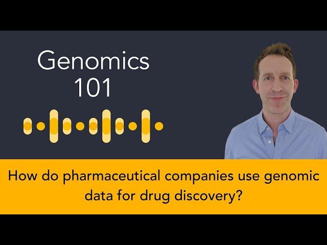 James Duboff: Genomics 101 - How do pharmaceutical companies use genomic data for drug discovery?