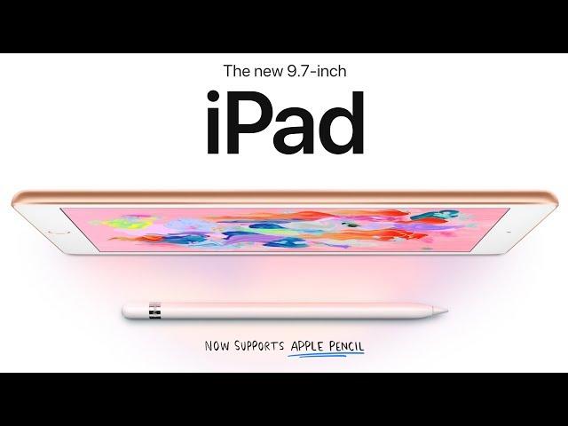 New 2018 iPad Announced! $329, A10 Fusion & Apple Pencil