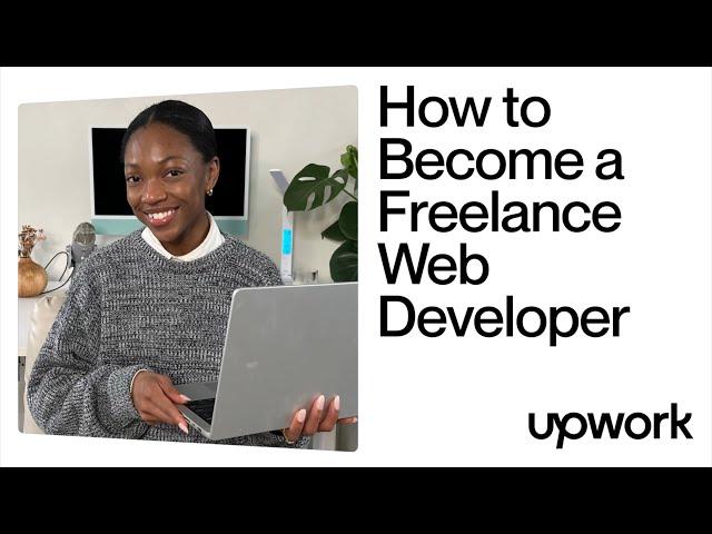 How to Become a Freelance Web Developer | Upwork