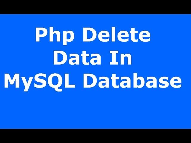 Php : How To Delete Data In MySQL Database Using Php MySQLI [ with source code ]