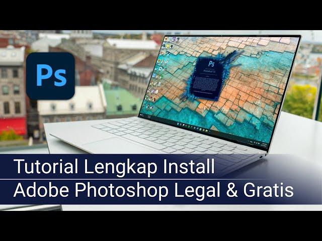 Cara Download dan Install Adobe Photoshop Secara Legal & Gratis